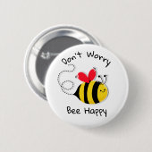 Bee Button badge Maak je geen zorgen Bee Happy (Voorkant /achterkant)