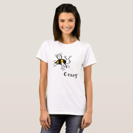 Bee Crazy beroemd gemaakt door Cussdum Design T-shirt