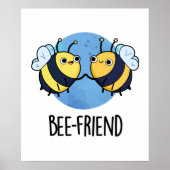 Bee-Friend Funny Insect Bee Pun Poster (Voorkant)