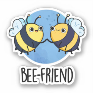 Bee-Friend Funny Insect Bee Pun Sticker