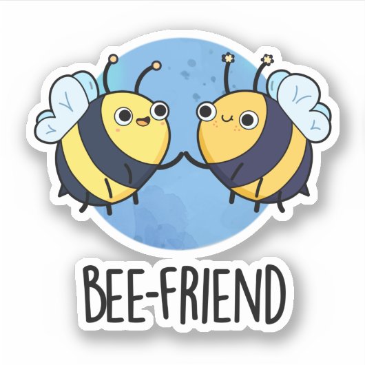 Bee-Friend Funny Insect Bee Pun Sticker (Voorkant)