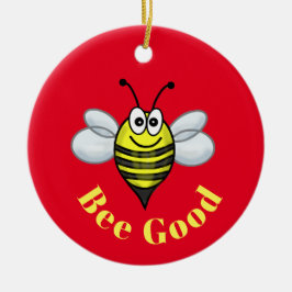 Bee Good Christmas Ornament
