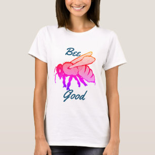 Bee Good T-Shirt