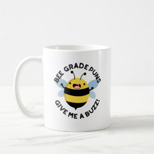 Bee Grade Puns Geef me een Buzz Pun Koffiemok