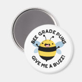 Bee Grade Puns Geef me een Buzz Pun Magneet (Voorkant / Achterkant)
