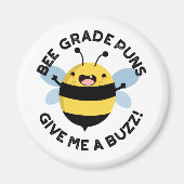 Bee Grade Puns Geef me een Buzz Pun Magneet (Voorkant)