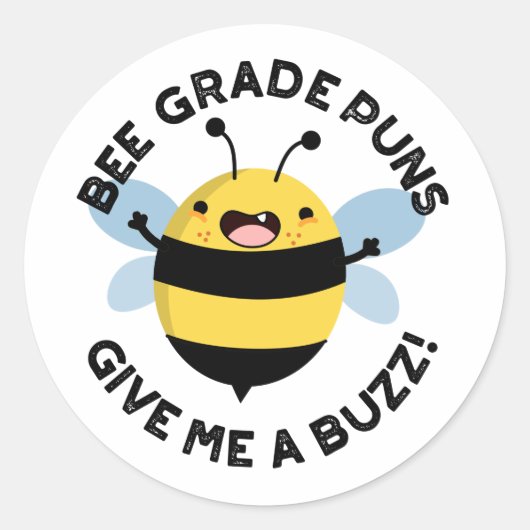 Bee Grade Puns Geef me een Buzz Pun Ronde Sticker (Voorkant)