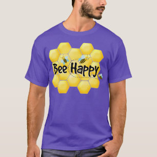 Bee Happy1 T-shirt