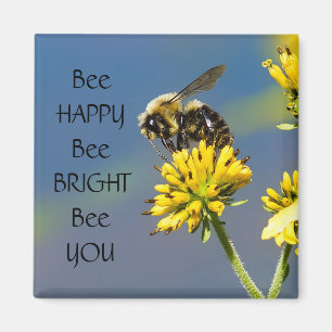 Bee Happy Bee Bright Bee Je bent een roombare bije Magneet