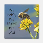 Bee Happy Bee Bright Bee You Bumble Bee Magnet (Voorkant)