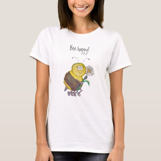 Bee Happy Funny Whimsical T-Shirt Humor (Voorkant)