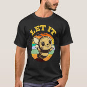 Bee Let it Beekeeper Honeybee Beekeeping  2 T-shirt (Voorkant)