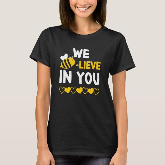 Bee lieve I Believe In You Bee Teacher Testing Day T-shirt (Voorkant)