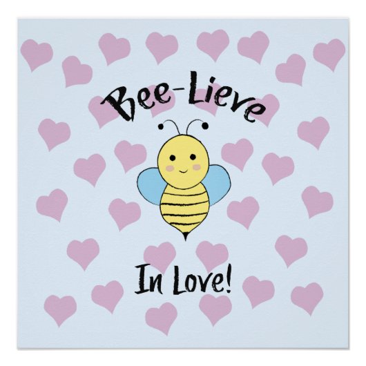 Bee Lieve in Liefde Perfect Poster (Voorkant)