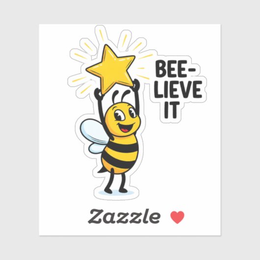 Bee-lieve it Sticker (Vel)