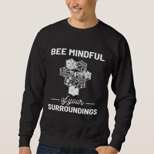 Bee Mindful Bee Keeper en Milieuactiviste Trui (Voorkant)