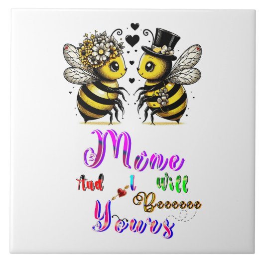 Bee Mine And I Will Bee Yours Tegeltje (Voorkant)