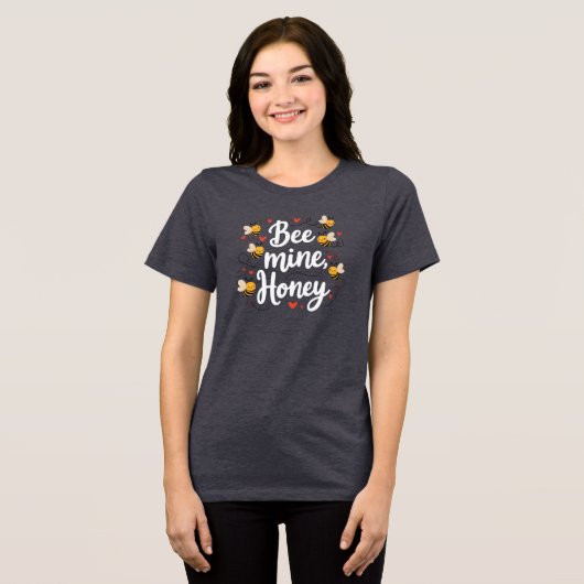 Bee Mine Honey – Cute Valentine Gift Tri-Blend Shirt (Voorkant volledig)