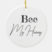 Bee My Honey | Lief romantisch cadeau Keramisch Ornament (Achterkant)