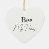 Bee My Honey | Lief romantisch cadeau Keramisch Ornament (Achterkant)