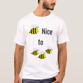 BEE Nice tot bijenliefhebber T-Shirt (Voorkant)