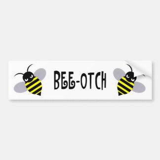 Bee-Otch Bumpersticker