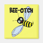 Bee-Otch Magnet (Voorkant)