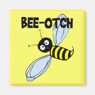 Bee-Otch Magnet