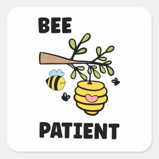Bee Patient, Funny Bee Pun Vierkante Sticker (Voorkant)