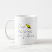 Bee Patient My Love Honey Bees Coffee Mok (Links)
