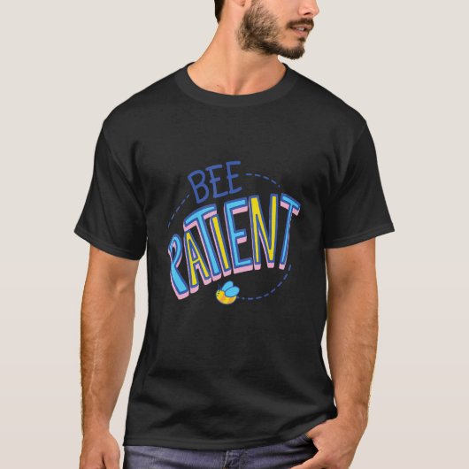Bee Patient Self Love  Motivational T-shirt (Voorkant)