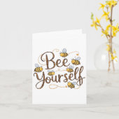 Bee Yourself Motivational Funny  Kaart (Gele Bloem)
