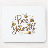 Bee Yourself Motivational Funny  Muismat (Voorkant)