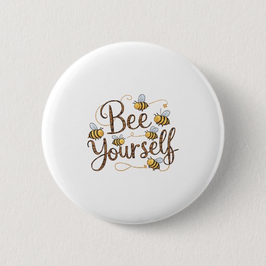 Bee Yourself Motivational Funny  Ronde Button 5,7 Cm (Voorkant)