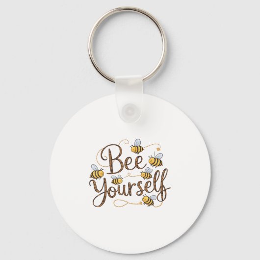 Bee Yourself Motivational Funny  Sleutelhanger (Voorkant)
