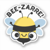 Bee-zarre Funny Bizarre Bee Pun Sticker (Voorkant)