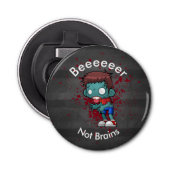Beeer not Brains Zombie Button Flesopener (Voorkant)