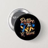 Beëindig de R Word Down Syndrome Awareness Special Ronde Button 5,7 Cm (Voorkant /achterkant)