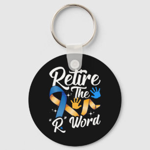 Beëindig de R Word Down Syndrome Awareness Special Sleutelhanger