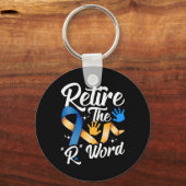 Beëindig de R Word Down Syndrome Awareness Special Sleutelhanger (Voorkant)