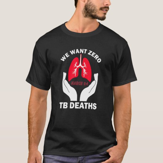 Beëindig tuberculose bewustzijn We willen nul TB d T-shirt (Voorkant)