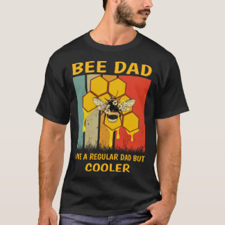 Beekeeper Bee Dad Honey Like A Regular Dad But Coo T-shirt