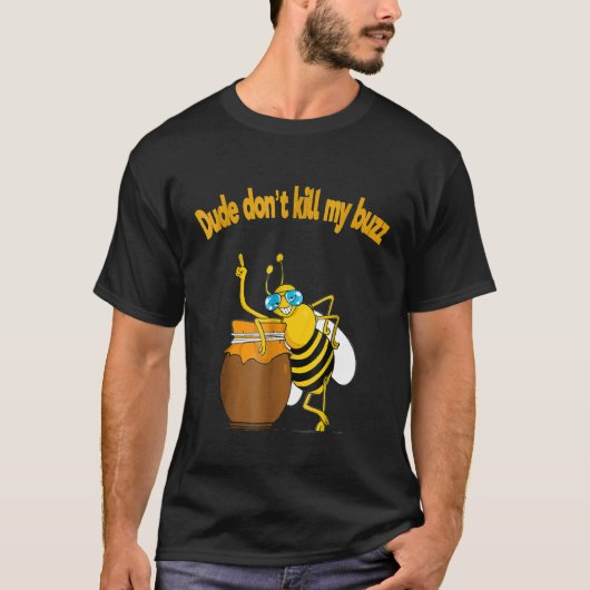 Beekeeper Dude niet doden mijn Buzz Bubble Bee T-shirt (Voorkant)