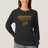 Beekeeper Farmer And Crazy Funny T-shirt (Voorkant)