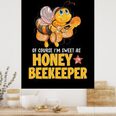 Beekeeper Gift | I Am Sweet As Honey Beekeeper Poster (Keuken)