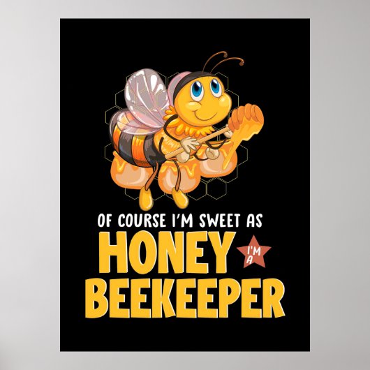 Beekeeper Gift | I Am Sweet As Honey Beekeeper Poster (Voorkant)
