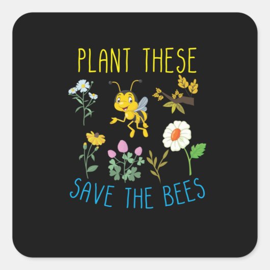 Beekeeper Gift | Plant These Save The Bees Vierkante Sticker (Voorkant)