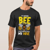 Beekeeper I´d Rather Bee With My Hive 2 T-shirt (Voorkant)