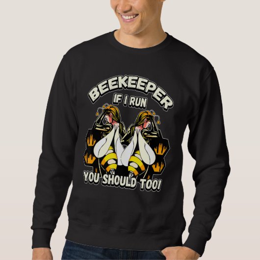 Beekeeper If I Run You Should Too Trui (Voorkant)