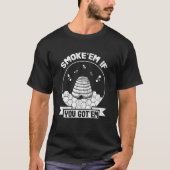 Beekeeper Smoke u2018em If you Got u2018em Beekeep T-shirt (Voorkant)